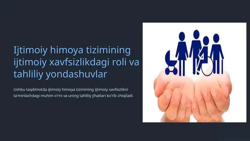 Ijtimoiy himoya tizimining ijtimoiy xavfsizlikdagi roli va tahliliy yondashuvlar 1