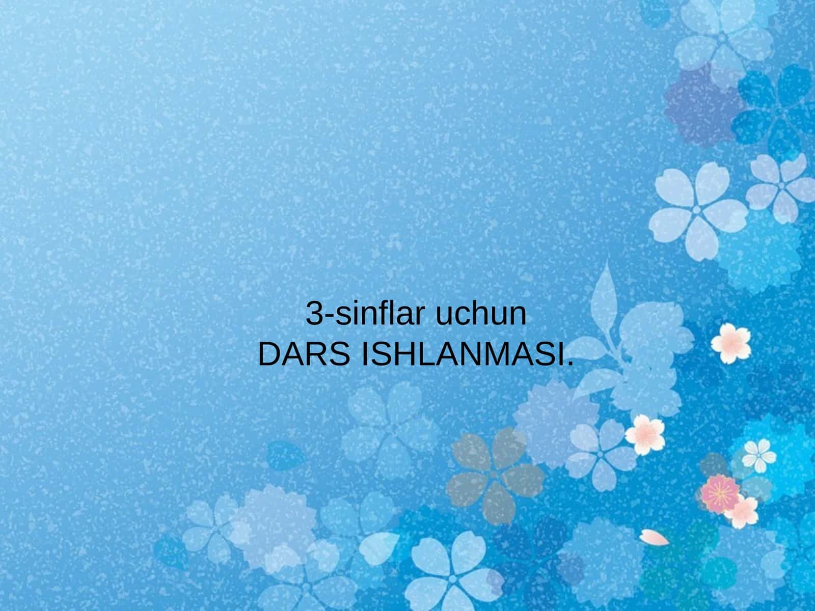 3-sinflar uchun DARS ISHLANMASI 1
