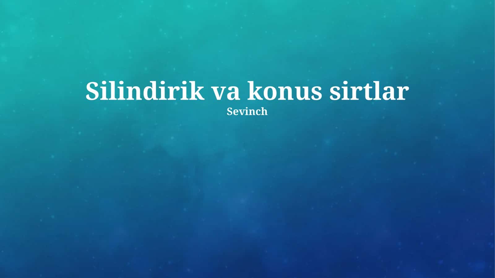 Silindirik va konus sirtlar 1