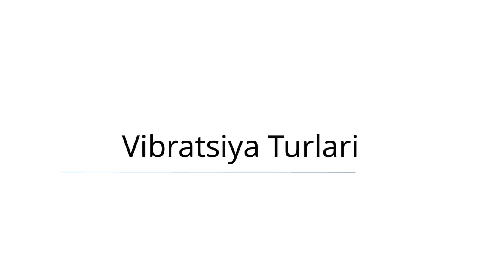 Vibratsiya Turlari 1