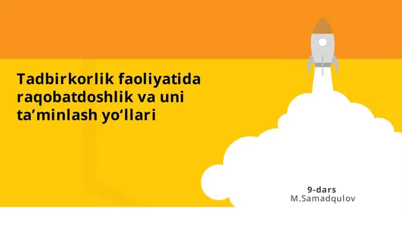 Tadbirkorlik faoliyati doraqobatdoshlik va unita’minlash yo‘llari 1
