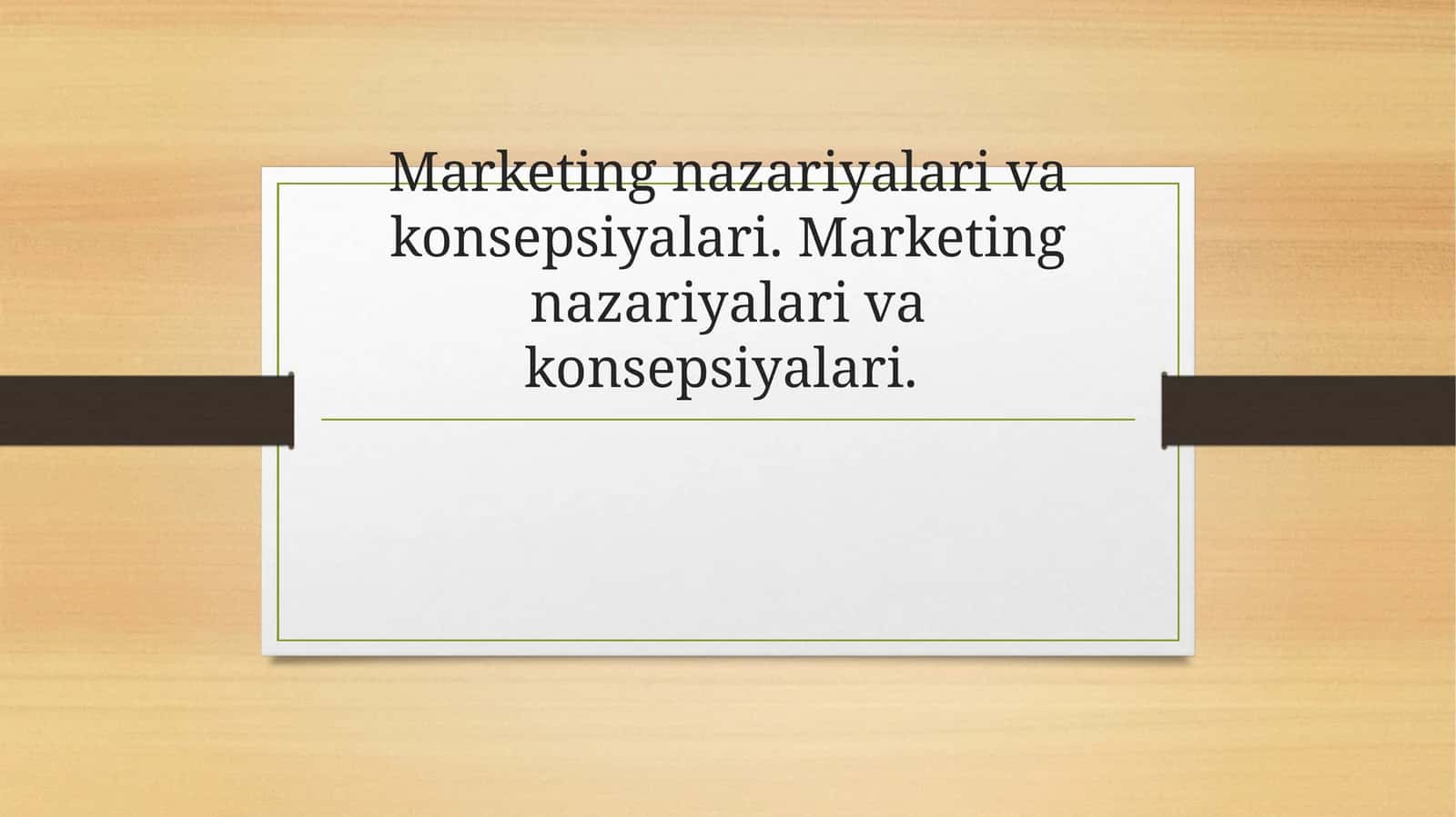 Marketing nazariyalar va konsepsiyalari 1
