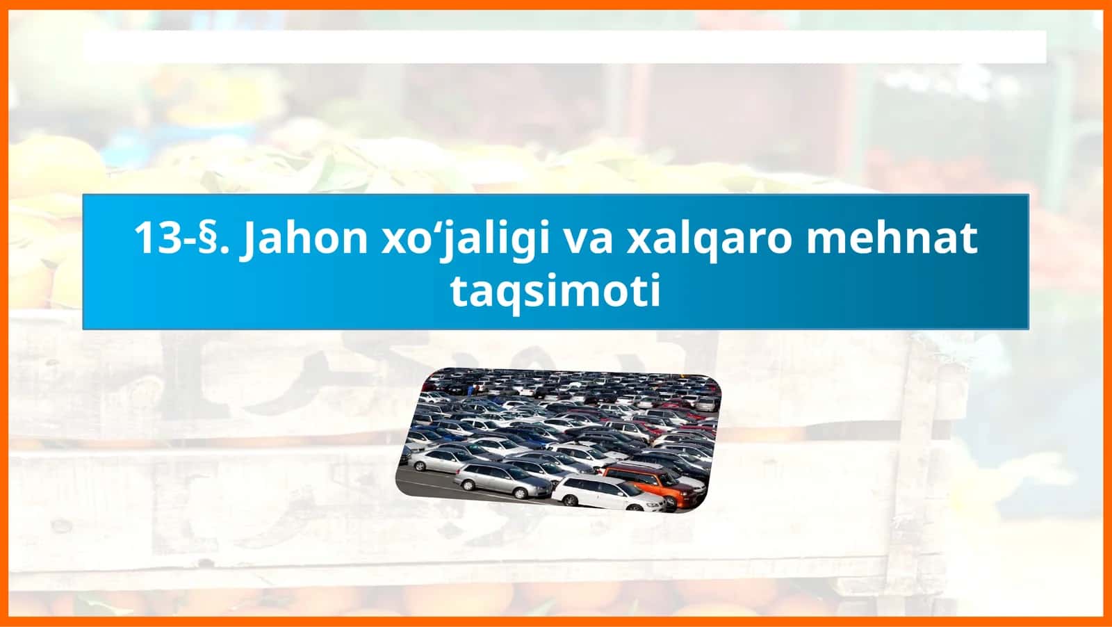 Jahon xo‘jaligi va xalqaro mehnat taqsimoti 1