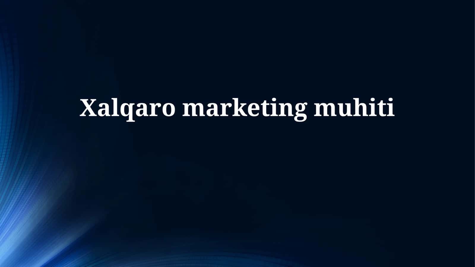 Xalqaro marketingmuhiti 1