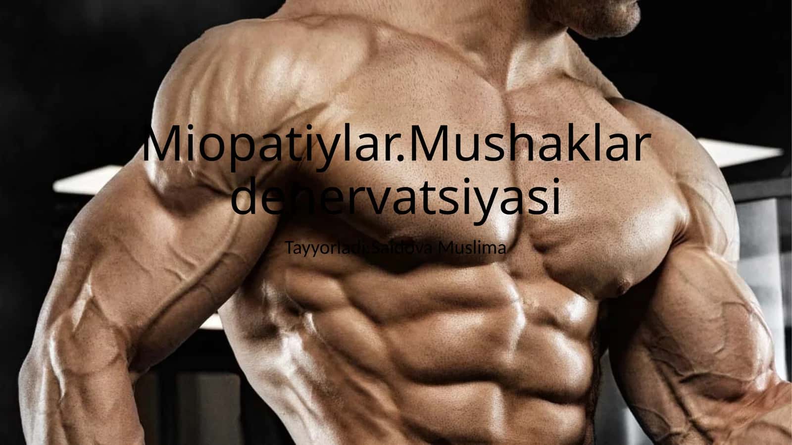 Miopatiylar.Mushaklardenervatsiyasi 1