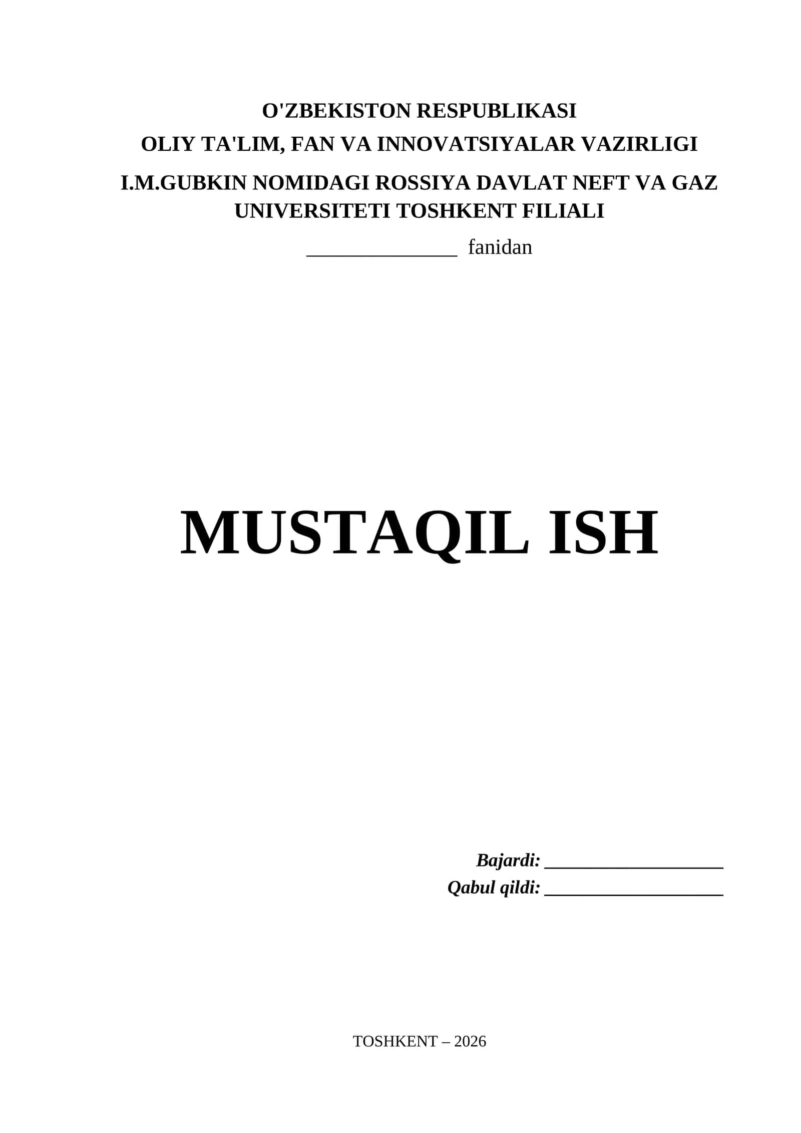I.M.Gubkin nomidagi Rossiya Davlat Neft va Gaz Universiteti Toshkent Filiali Mustaqil Ish Titul Varaq (.docx) 1