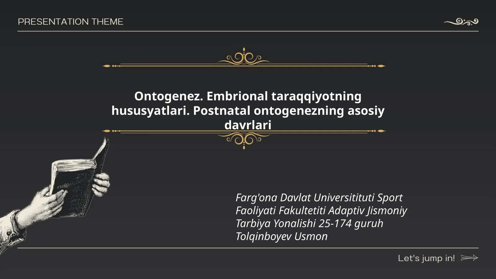 Ontogenez. Embrional taraqqiyotning hususyatlari. Postnatal ontogenezning asosiy davrlari 1
