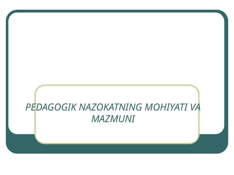 Pedagogik nazokatning mohiyati 1