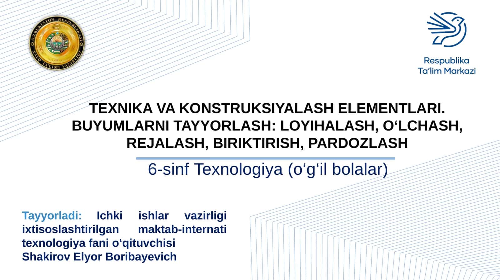 6-sinf Texnologiya. Texnologiya va konstruksiyalash elementlari. Buyumlarni tayyorlash. loyihalash, o'lchash, rejalash, biriktirish, pardozlash 1