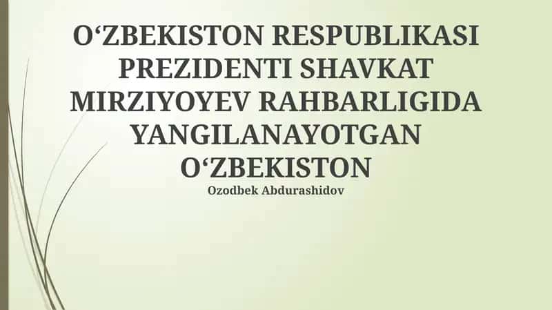 OʻZBEKISTON RESPUBLIKASI PREZIDENTI SHAVKAT MIRZIYOYEV RAHBARLIGIDA YANGILANAYOTGAN OʻZBEKISTON 1