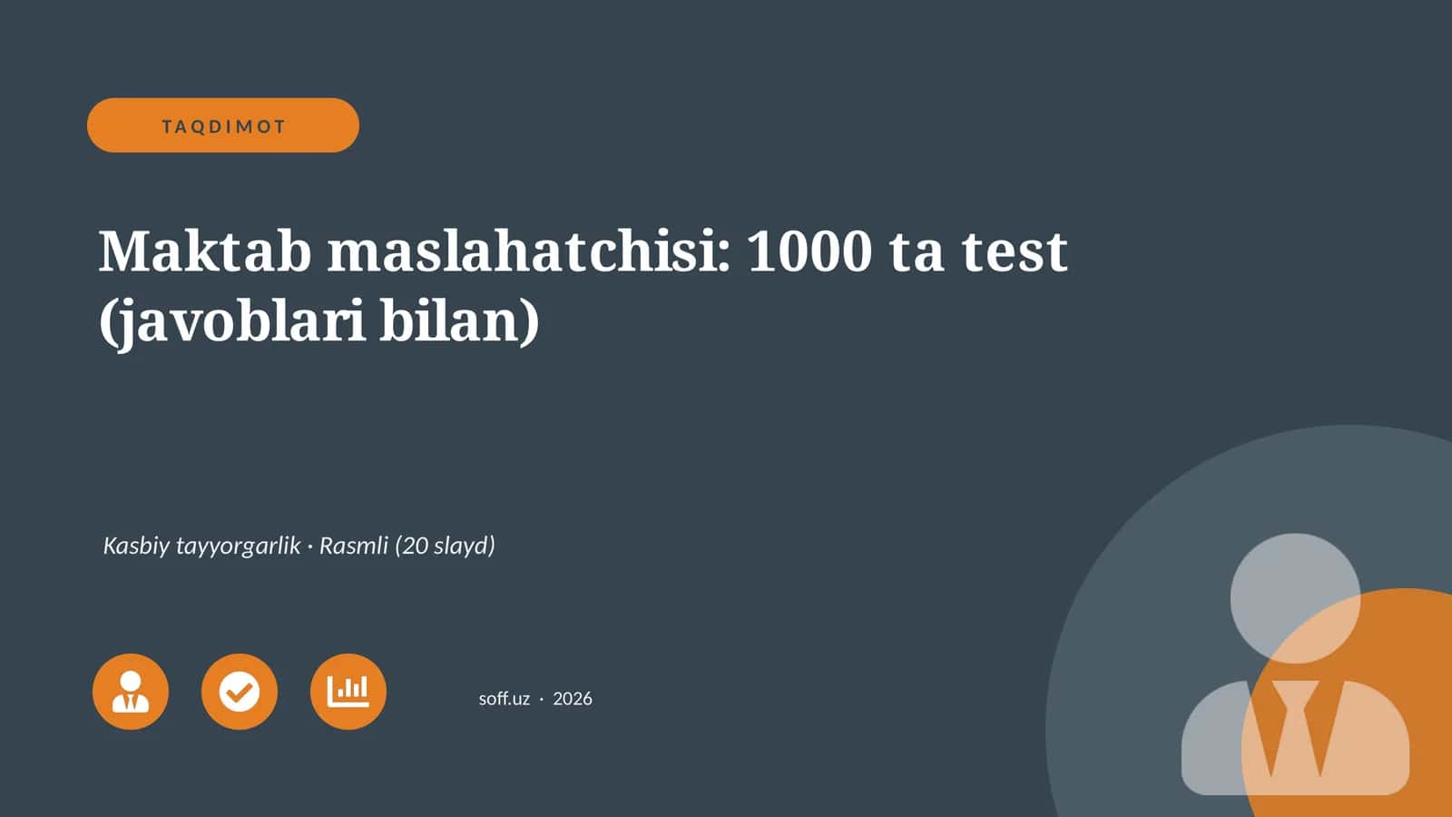 Maktab maslahatchisi: 1000 ta test (javoblari bilan) 1
