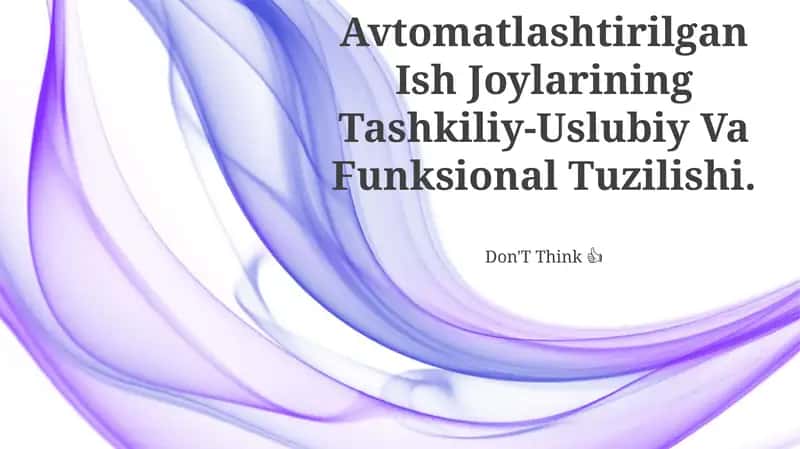 Avtomatlashtirilgan Ish Joylarining Tashkiliy-Uslubiy Va Funksional Tuzilishi 1
