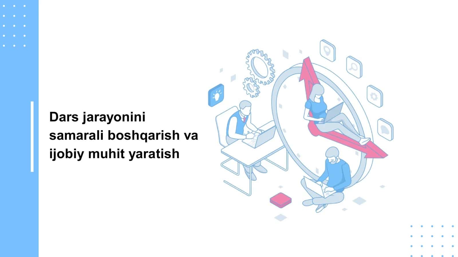 Dars jarayonini samarali boshqarish va ijobiy muhit yaratish 1