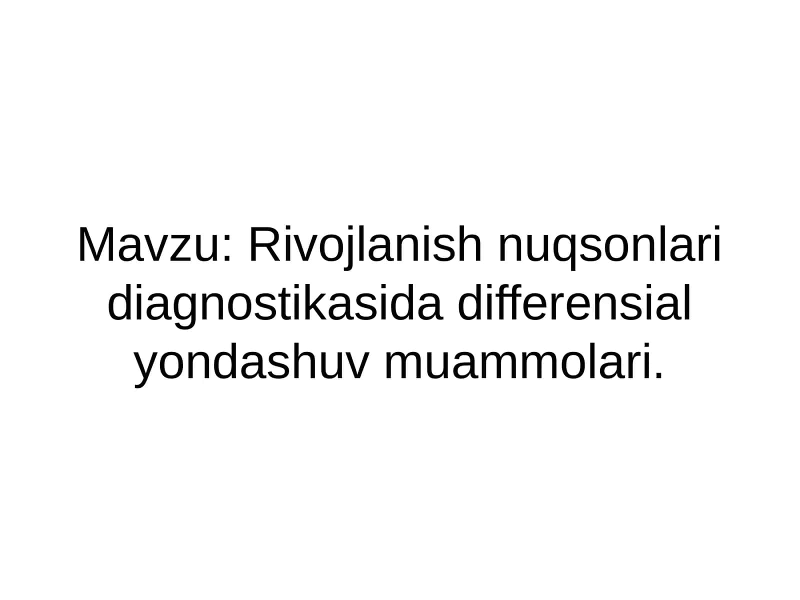 Rivojlanish nuqsonlari diagnostikasida differensial yondashuv muammolari 1