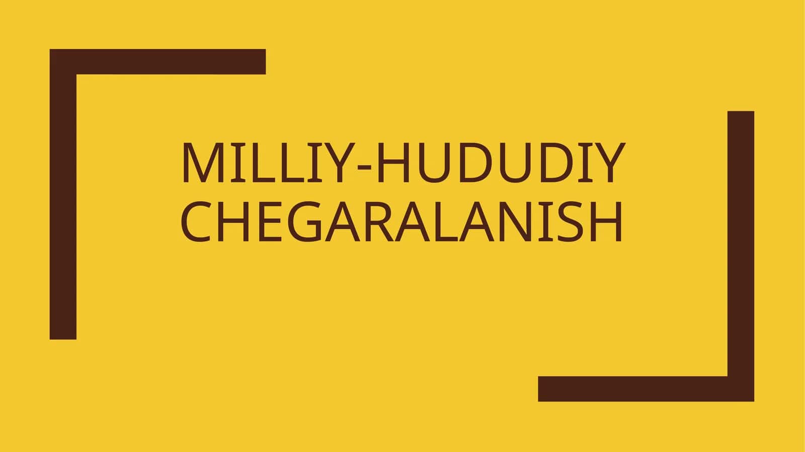 MILLIY-HUDUDIY CHEGARALANISH 1