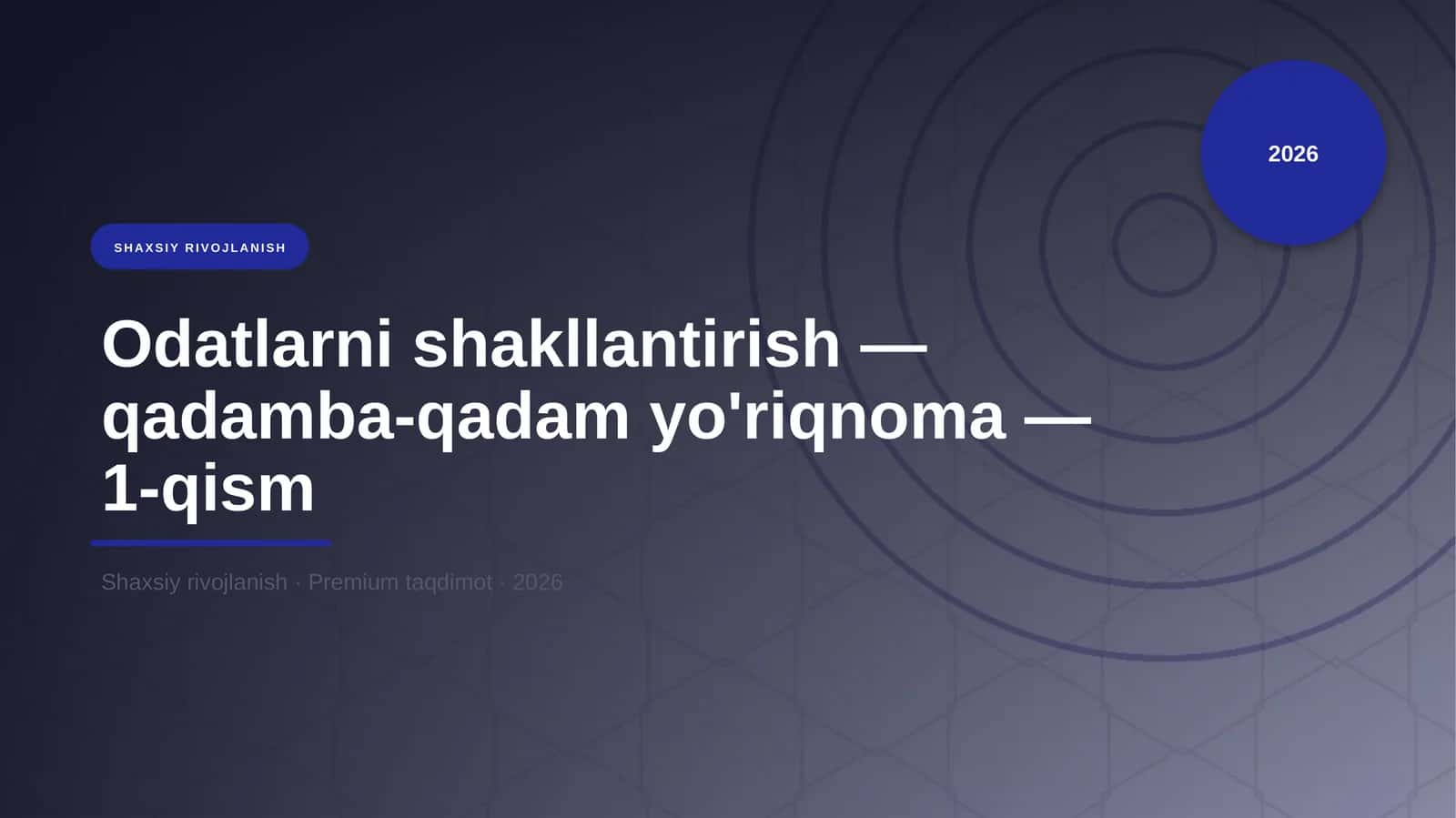 Odatlarni shakllantirish — qadamba-qadam yo'riqnoma — 1-qism 1