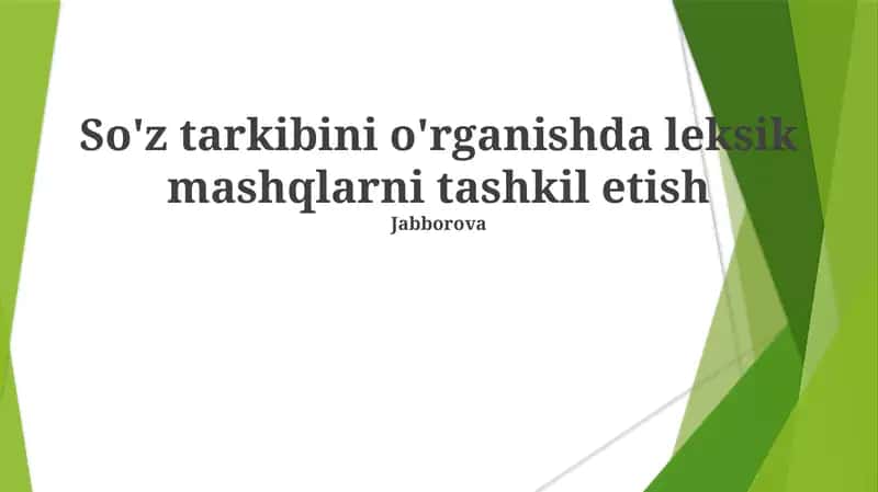 So'z tarkibini o'rganishda leksik mashqlarni tashkil etish 1