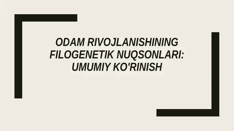 Odam rivojlanishining filogenetik nuqsonlari: Umumiy ko'rinish 1