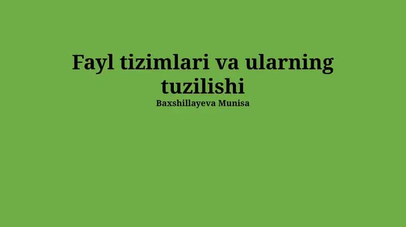 Fayl tizimlari va ularning tuzilishi 1