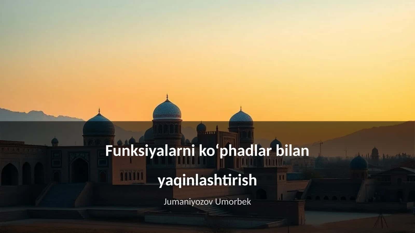 Funksiyalarni koʻphadlar bilan yaqinlashtirish 1