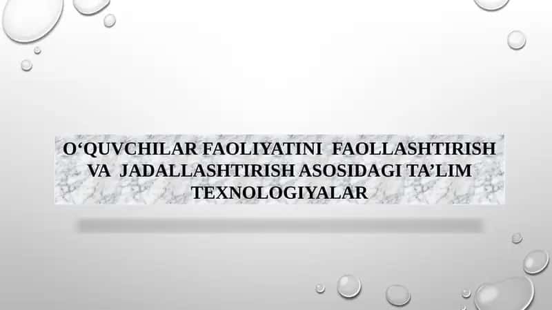O‘quvchilar faoliyatini faollashtirish va jadallashtirish asosidagi ta’lim texnologiyalari 1