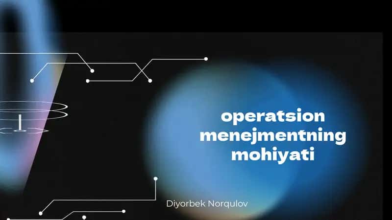 Operatsion menejmentning mohiyati 1