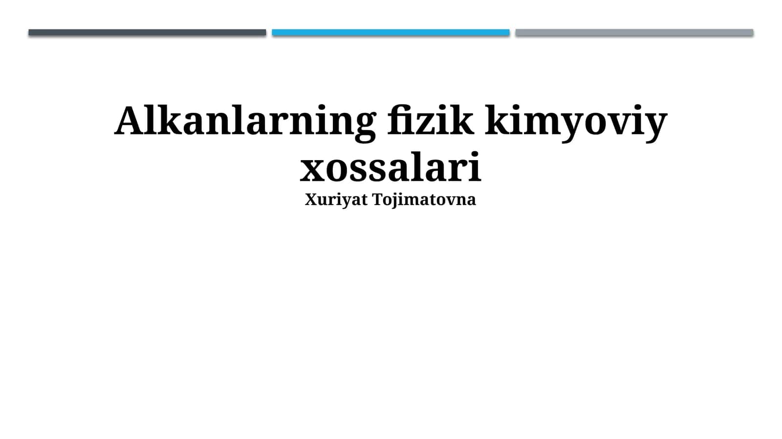Alkanlarning fizik kimyoviy xossalari 1