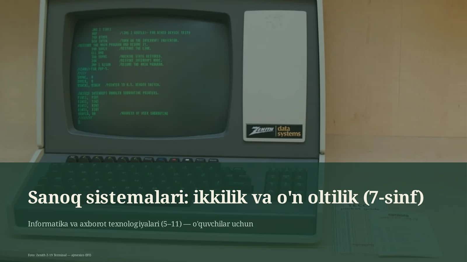 Sanoq sistemalari: ikkilik va o'n oltilik (7-sinf) 1