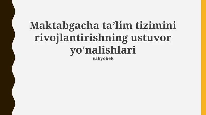 Maktabgacha ta’lim tizimini rivojlantirishning ustuvor yo‘nalishlari 1