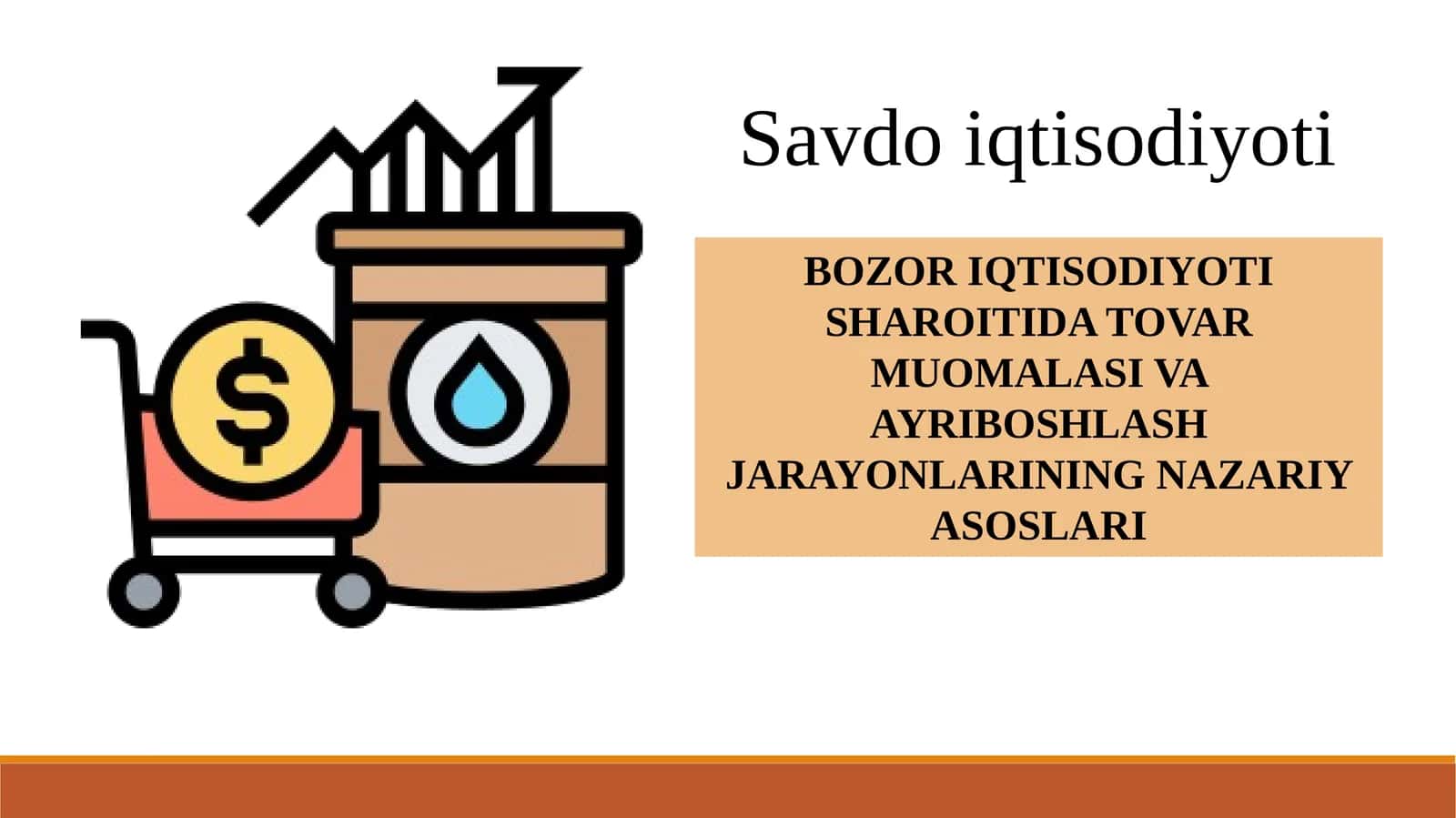 BOZOR IQTISODIYOTI SHAROITIDA TOVAR MUOMALASI VA AYRIBOSHLASH JARAYONLARINING NAZARIY ASOSLARI 1