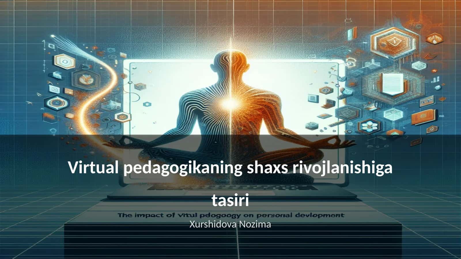 Virtual pedagogikaning shaxs rivojlanishiga tasiri 1