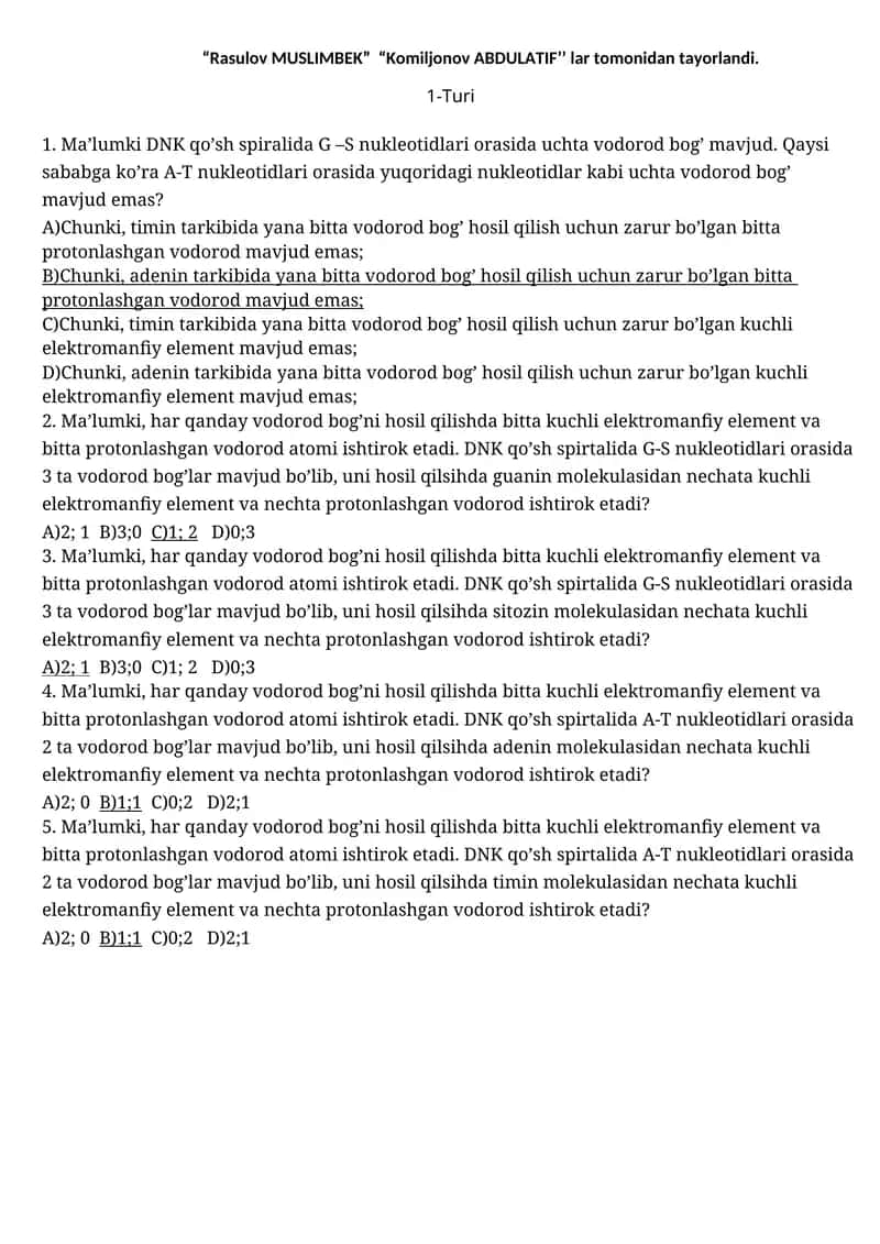 Ma'lumki DNK qo’sh spiralida G –S nukleotidlari orasida uchta vodorod bog’ mavjud 1