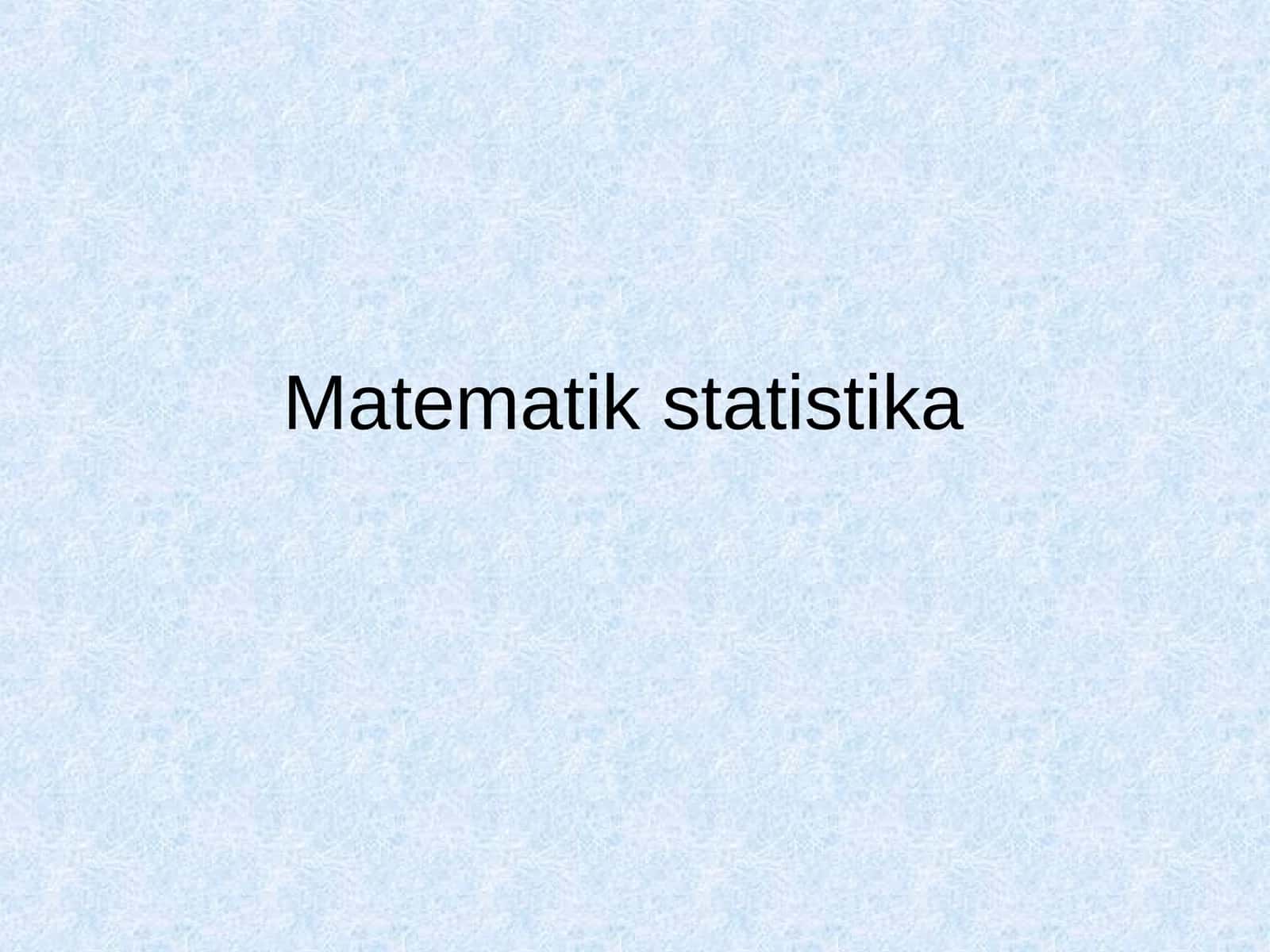 Matematik statistika 1