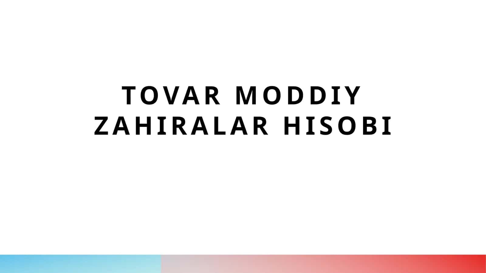 Tovar moddiy zahiralar hisobi 1