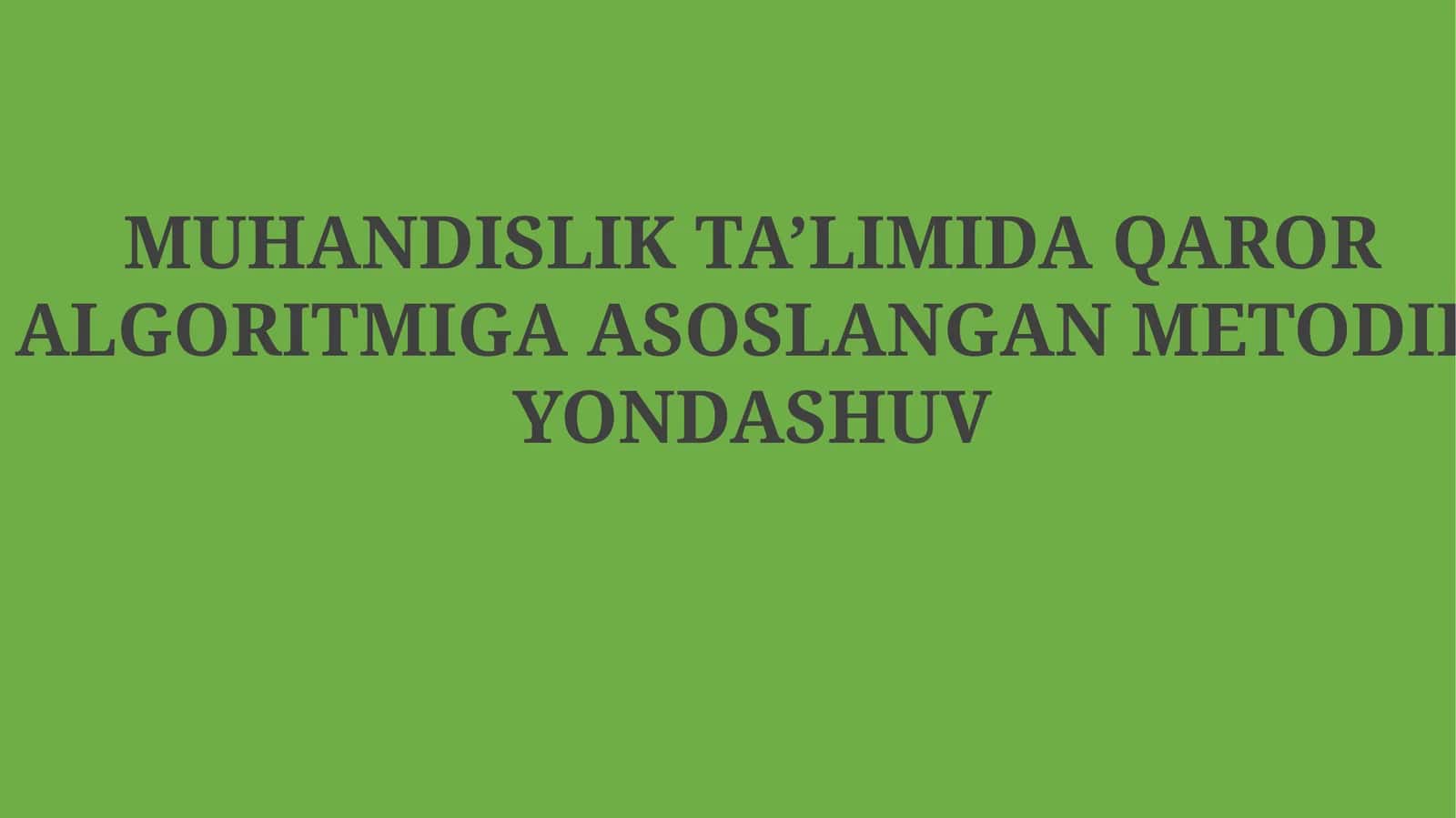 Muhandislik ta’limida qaror algoritmiga asoslangan metodik yondashuv 1