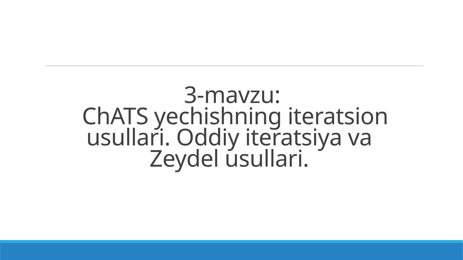 ChATS yеchishning iteratsion usullari 1