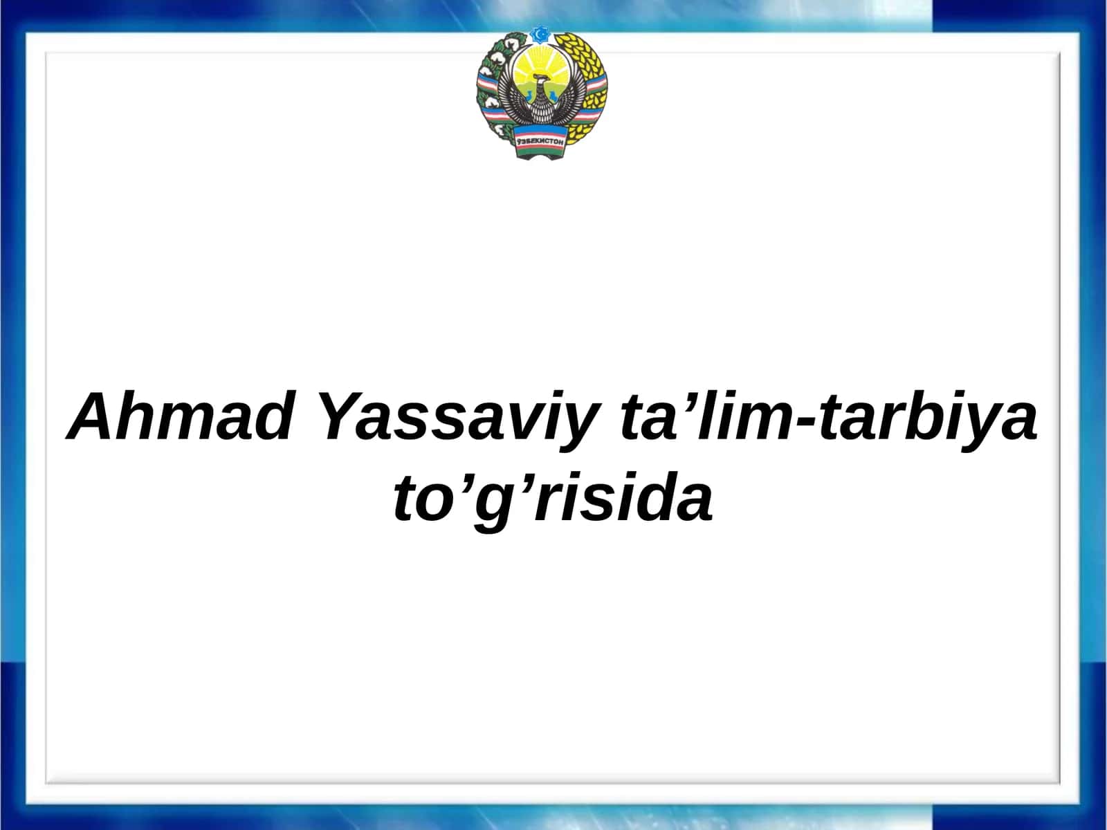 Ahmad Yassaviy ta’lim-tarbiya to’g’risida 1
