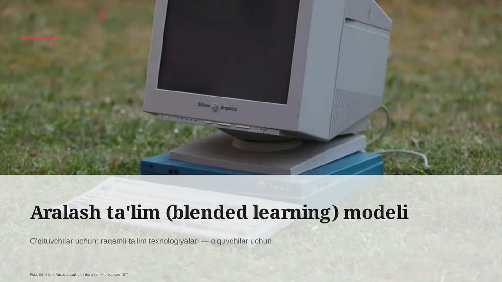 Aralash ta'lim (blended learning) modeli 1