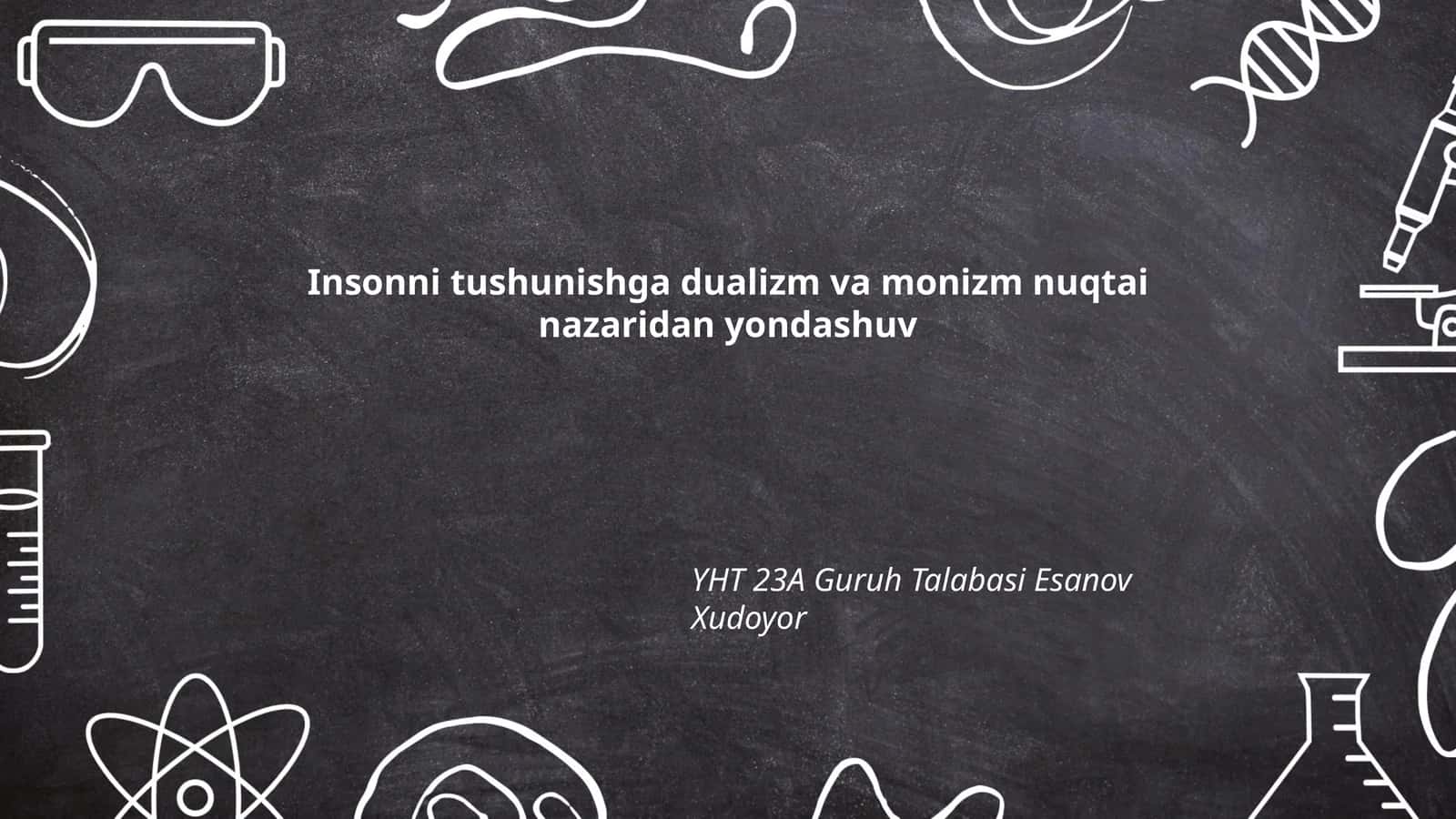 Insonni tushunishga dualizm va monizm nuqtai nazaridan yondashuv 1