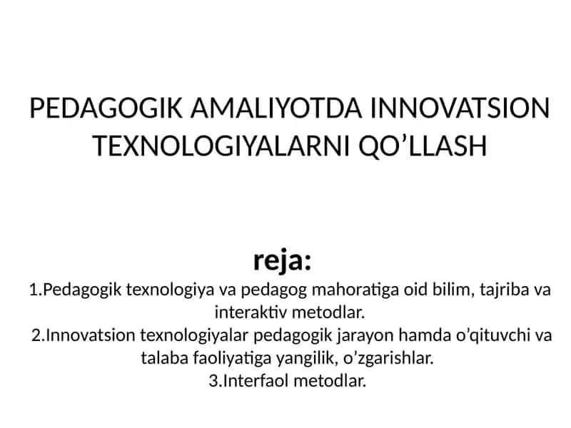 PEDAGOGIK AMALIYOTDA INNOVATSION TEXNOLOGIYALARNI QO’LLASH 1
