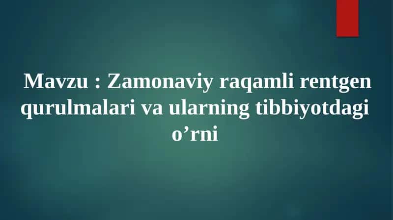 Zamonaviy raqamlar rentgen qurulmalari va ularning tibbiyotdagi o'rni 1