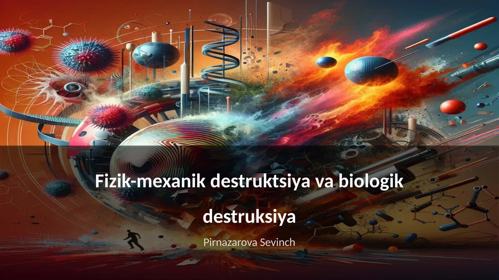 Fizik-mexanik destruktsiya va biologik destruksiya 1