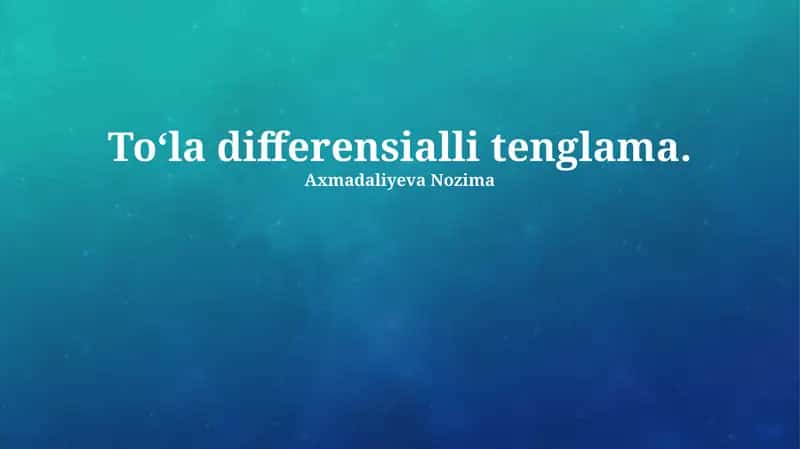 To‘la differensialli tenglama 1