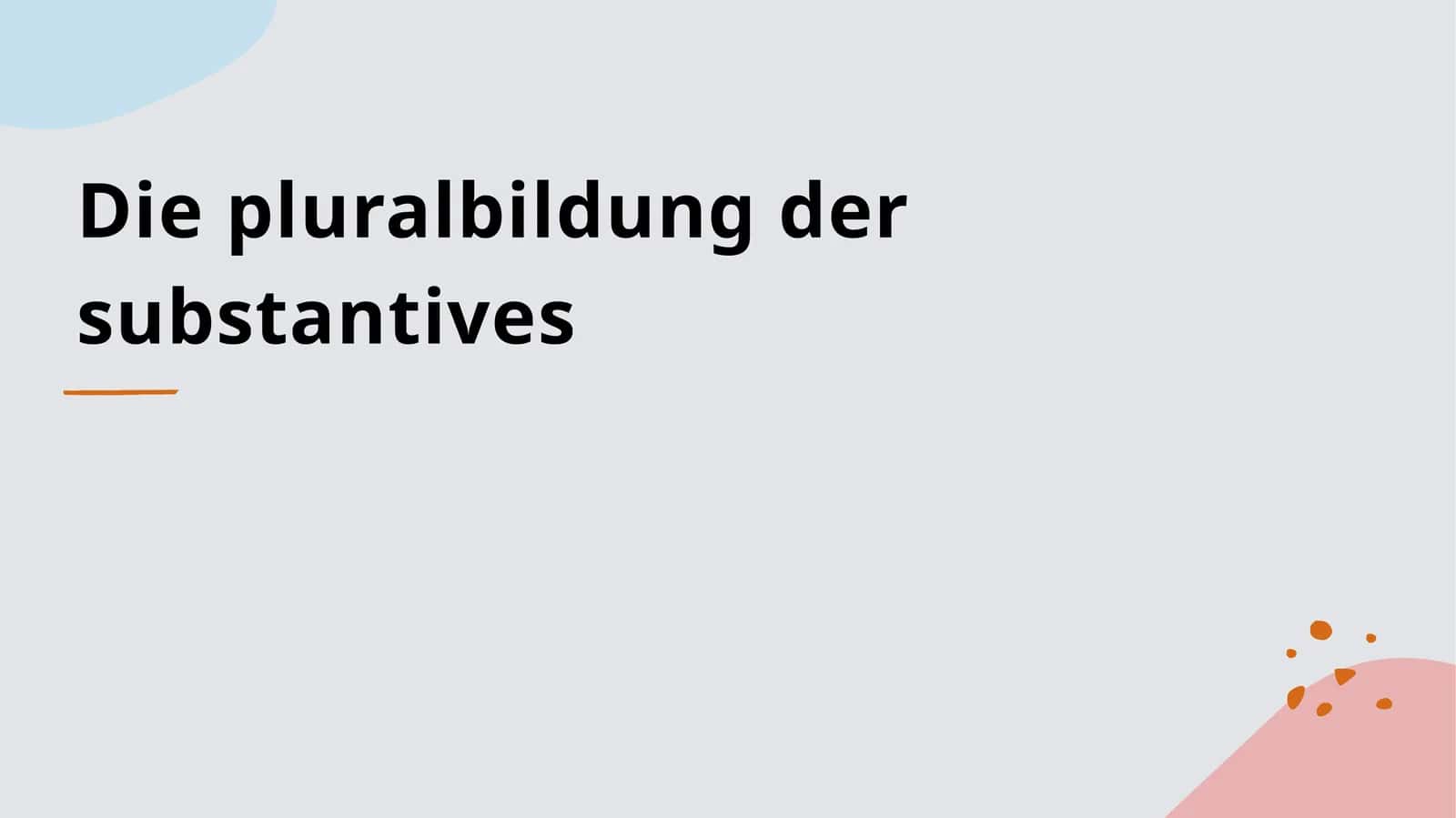 Pluralbildung der Substantive 1