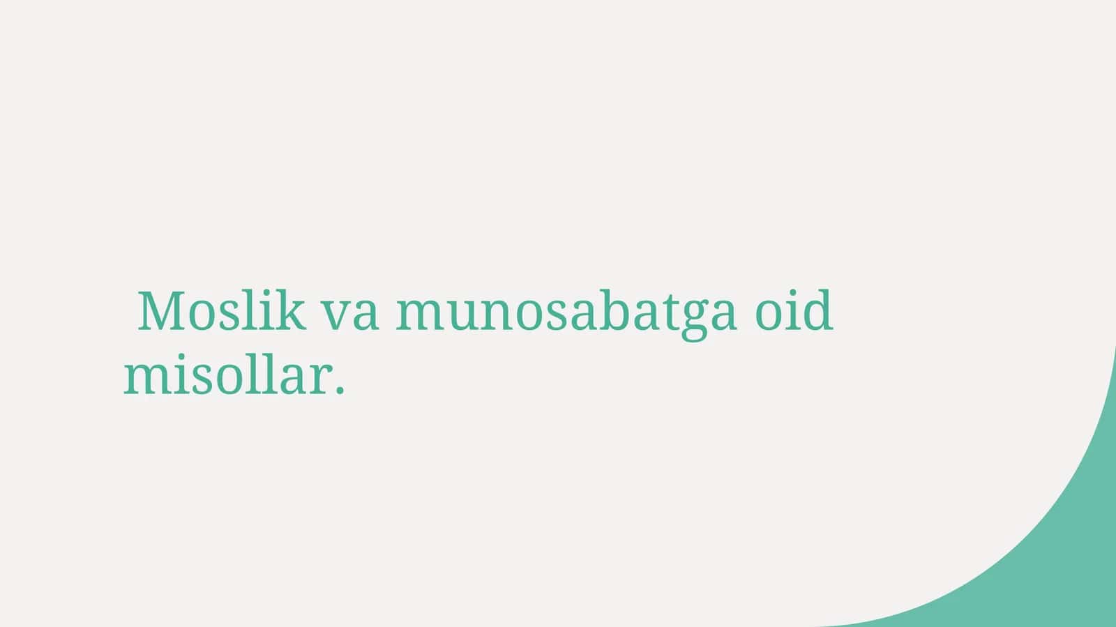 Matematikada moslik va munosabatlar asoslari 1