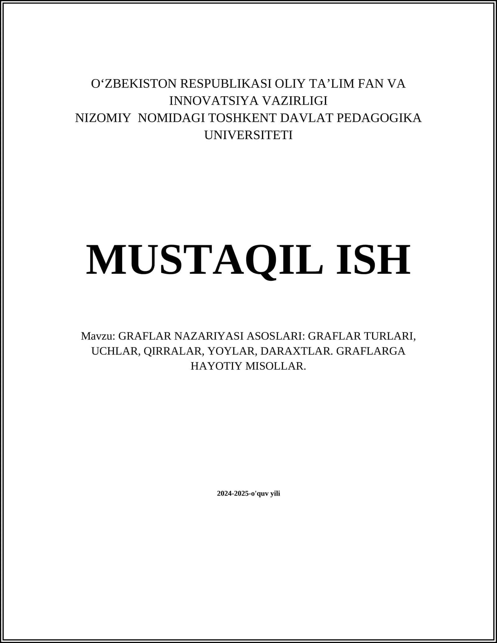 GRAFLAR NAZARIYASI ASOSLARI: GRAFLAR TURLARI, UCHLAR, QIRRALAR, YOYLAR, DARAXTLAR. GRAFLARGA HAYOTIY MISOLLAR 1