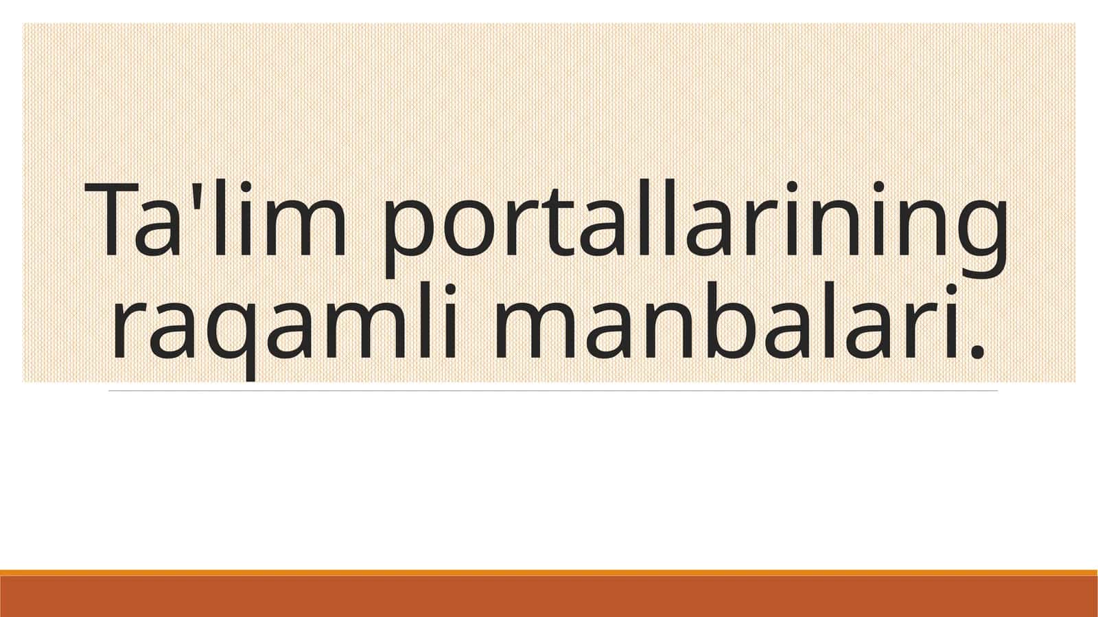 Ta'lim portallarining raqamli manbalari 1