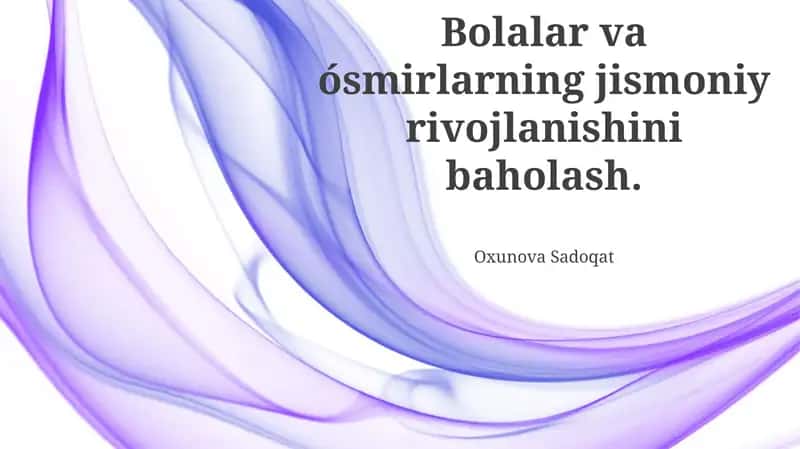 Bolalar va ósmirlarning jismoniy rivojlanishini baholash 1