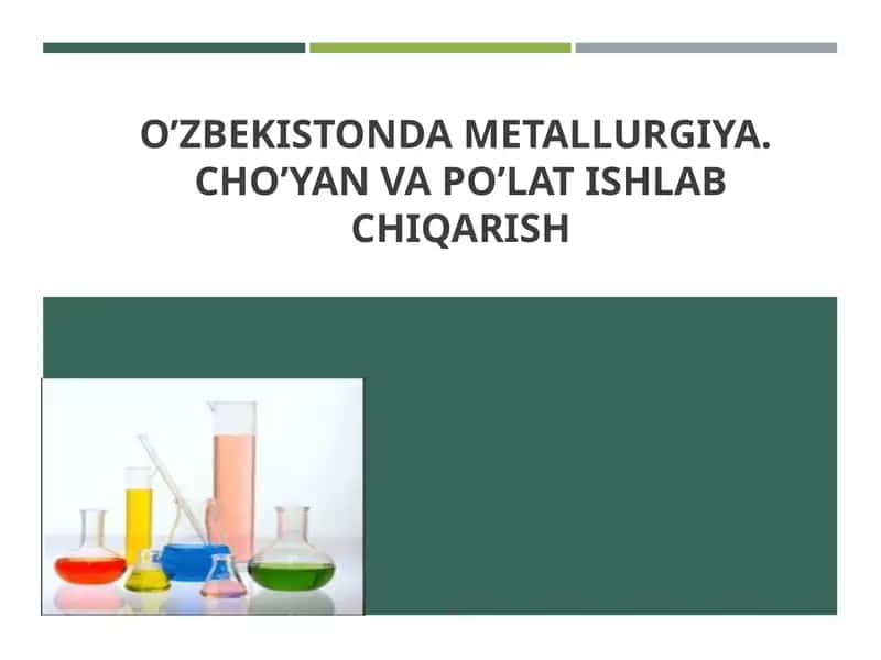 O’ZBEKISTONDA METALLURGIYA.CHO’YAN VA PO’LAT ISHLAB CHIQARISH 1