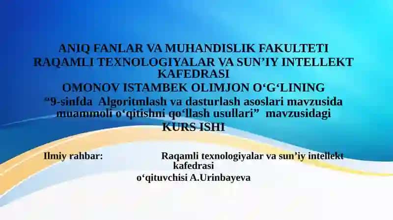 "9-sinfda Algoritmlash va dasturlash asoslari mavzusida muammoli o‘qitishni qo‘llash usullari"